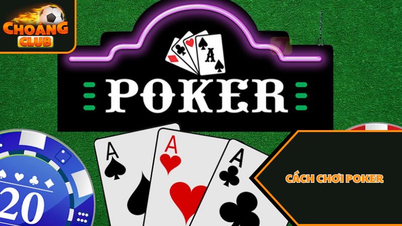 Cách chơi Poker