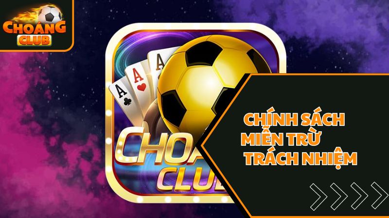 Chính sách miễn trừ trách nhiệm