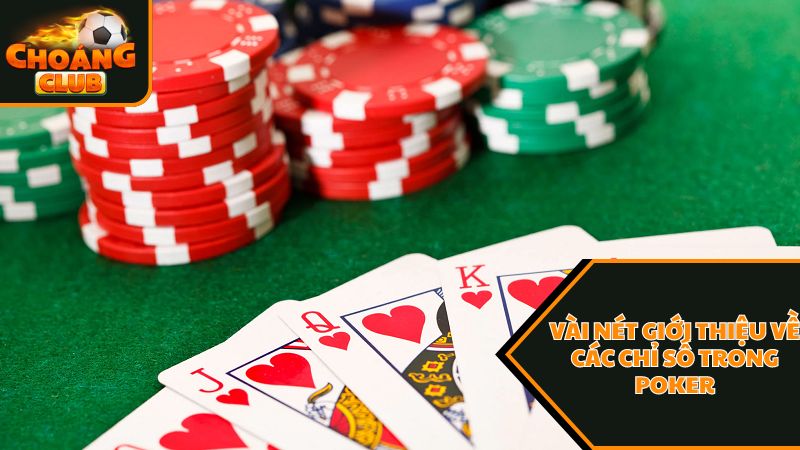 Vài nét khái quát về chỉ số hiển thị trong game bài Poker